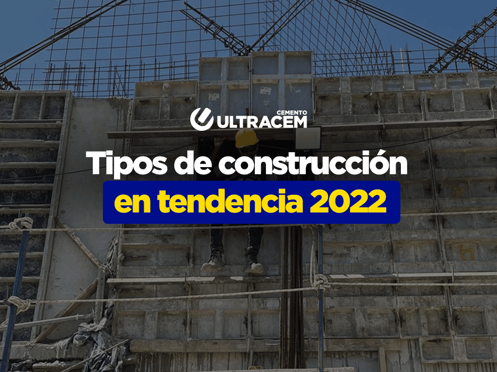 tipos de construcción en tendencia 2022
